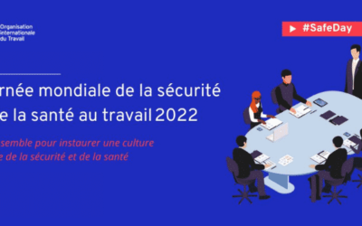 Journée mondiale de la sécurité et de la santé au travail 2022